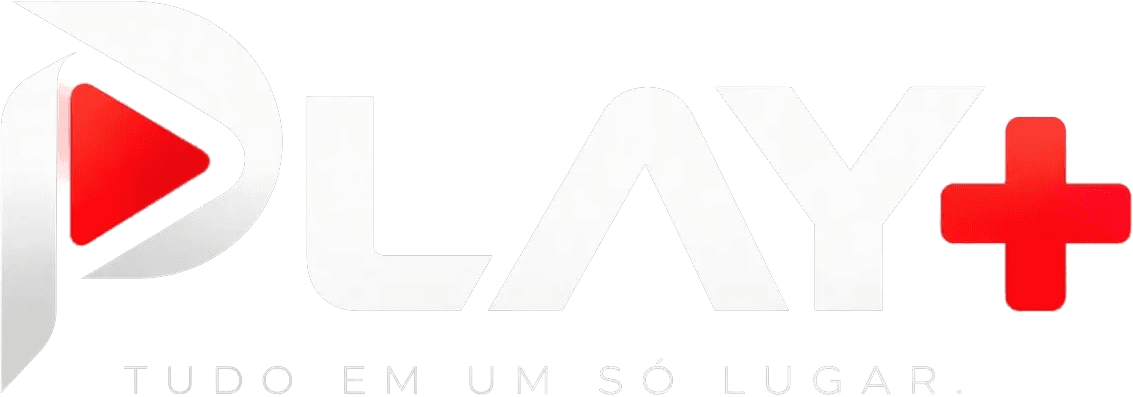 Play+ — Tudo em um só lugar.
